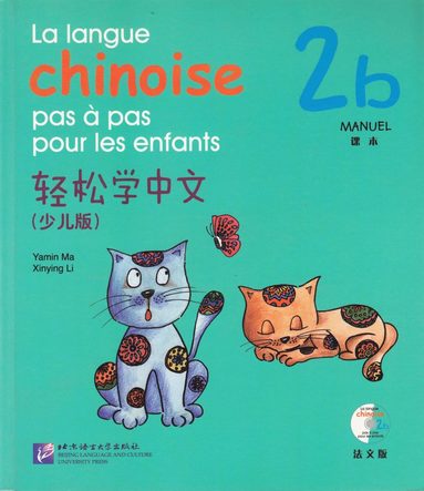 bokomslag La Langue Chinoise Pas a Pas Pour Les Enfants Vol.2b - Manuel