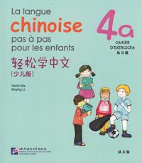 bokomslag La langue chinoise pas à pas pour les enfants: Niveau 4, 4 a, Cahier D'Exercises