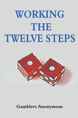 Gamblers Anonymous - Working The Twelve Steps, Häftad