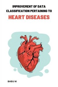 bokomslag Improvement of data classification Pertaining to heart diseases
