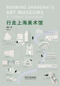 bokomslag Roaming Shanghai's Art Museums