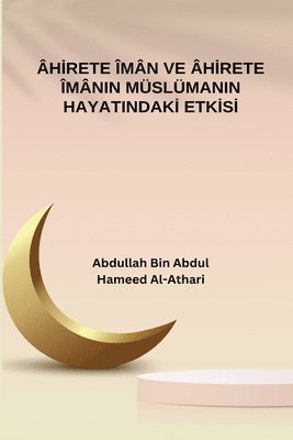 Ahirete Iman ve Ahirete Imanin Muslumanin Hayatindaki Etkisi 1