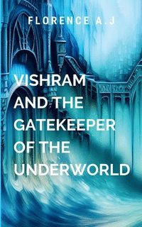 bokomslag Vishram and the Gatekeeper of the Underworld