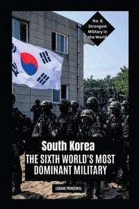 bokomslag South Korea: The Sixth World's Most Dominant Military