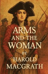 bokomslag Arms and the Woman(Illustrated)