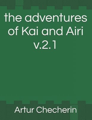 bokomslag The adventures of Kai and Airi v.2.1