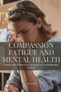 bokomslag Compassion Fatigue and Mental Health