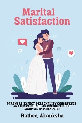 bokomslag Partners expect personality congruence and convergence as predictors of marital satisfaction