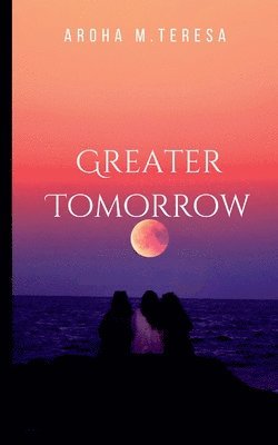 bokomslag Greater Tomorrow