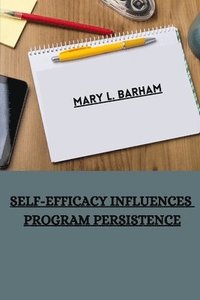 bokomslag Self-efficacy influences program persistence