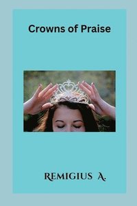 bokomslag Crowns of Praise