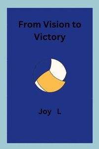 bokomslag From Vision to Victory