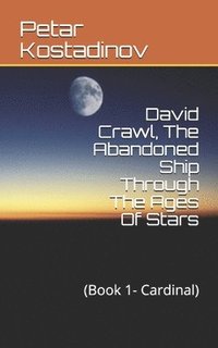 bokomslag David Crawl, The Abandoned Ship Through The Ages Of Stars