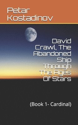 David Crawl, The Abandoned Ship Through The Ages Of Stars 1