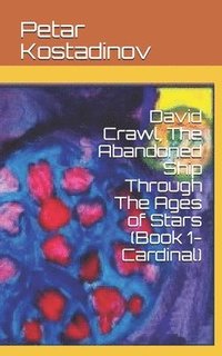 bokomslag David Crawl, The Abandoned Ship Through The Ages of Stars
