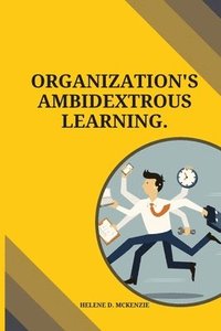 bokomslag Organization's ambidextrous learning