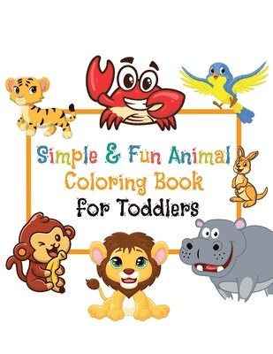 Kolor House - Simple & Fun Animals Coloring Book for Toddlers, Häftad