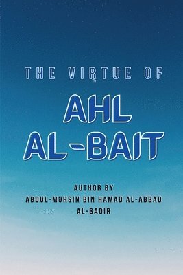 The Virtue of Ahl Al-Bait 1