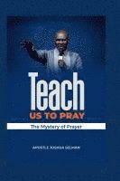 bokomslag Teach Us To Pray: The mystery of Prayer