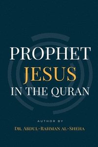 bokomslag Prophet Jesus PBUH In The Quran
