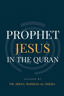 bokomslag Prophet Jesus PBUH In The Quran