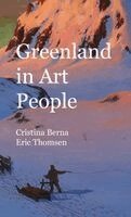 Cristina Berna, Eric Thomsen - Greenland in Art People, Inbunden