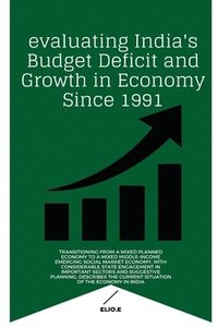 bokomslag evaluating India's Budget Deficit and Growth in Economy Since 1991