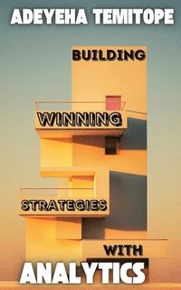 bokomslag Building Winning Strategies With Analytics