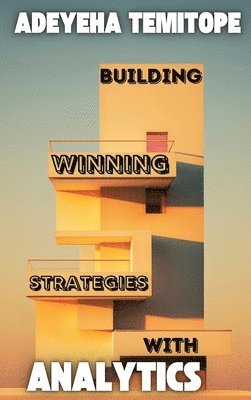 bokomslag Building Winning Strategies With Analytics
