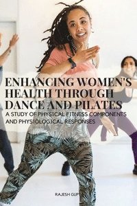 bokomslag Enhancing Women's Health through Dance and Pilates