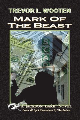 Trevor L. L. Wooten - Mark of The Beast: A Jackson Dark Novel, Häftad