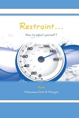 Sheikh Muhammed Salih Al-Munajjid, SHEIKH MUHAMMED SALIH AL-MUNAJJID - Restraint..., Häftad. Tillgänglighet: Tillfälligt slut