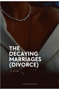 bokomslag The Decaying Marriages (Divorce)
