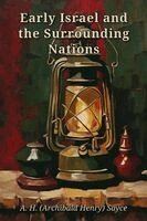 Archibald Henry Sayce - Early Israel and the Surrounding Nations, Häftad