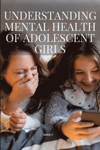 bokomslag Understanding Mental Health of Adolescent Girls