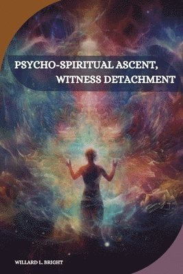 Psycho-spiritual ascent, witness detachment 1