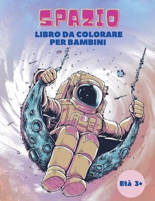 bokomslag Spazio Libro da Colorare per Bambini Eta 3+