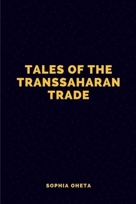 bokomslag Tales of the Trans-Saharan Trade