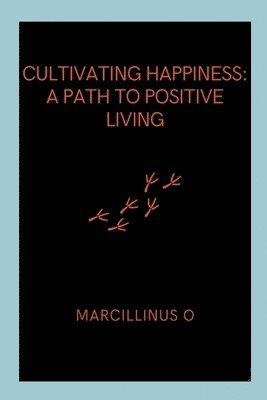 Cultivating Happiness 1