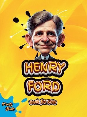 bokomslag HENRY FORD BOOK FOR KIDS: Discover the Inspiring Story of the Innovator Who Made Cars Affordable for Everyone!