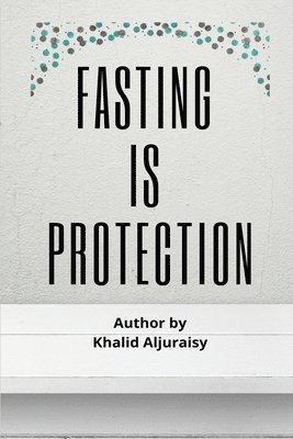 Fasting Is Protection 1