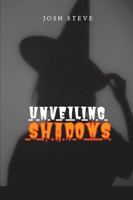 Unveiling Shadows 1