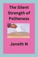 The Silent Strength of Politeness 1