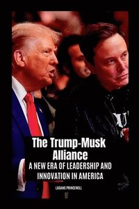 bokomslag The Trump-Musk Alliance