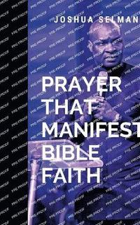 bokomslag Prayer That Manifests Bible Faith