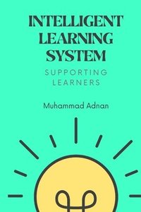 bokomslag Intelligent Learning System - Supporting Learners