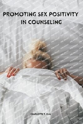 bokomslag Promoting Sex Positivity in Counseling