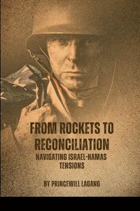 bokomslag From Rockets to Reconciliation