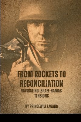 From Rockets to Reconciliation 1