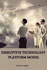 bokomslag Disruptive Technology Platform Model